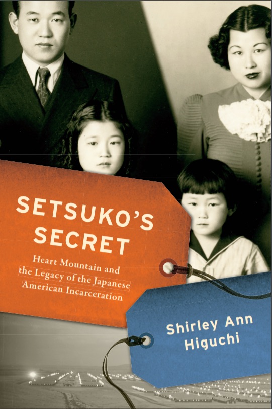 Setsuko’s Secret: Heart Mountain and the Legacy of the Japanese American Incarceration